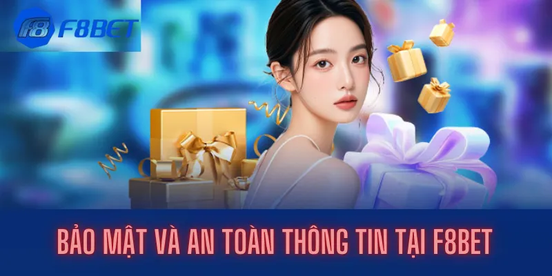 Bảo mật và an toàn thông tin tại F8bet