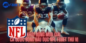 Khởi Động Mùa Giải Cá Cược Bóng Bầu Dục NFL F8bet Thú Vị