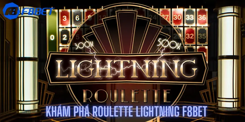 Khám phá Roulette Lightning F8bet