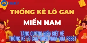 Tăng Cường Hiểu Biết Về Thống Kê Lô Gan Miền Nam Qua F8bet