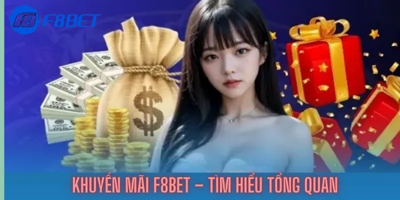 Khuyến mãi F8bet – Tìm hiểu tổng quan